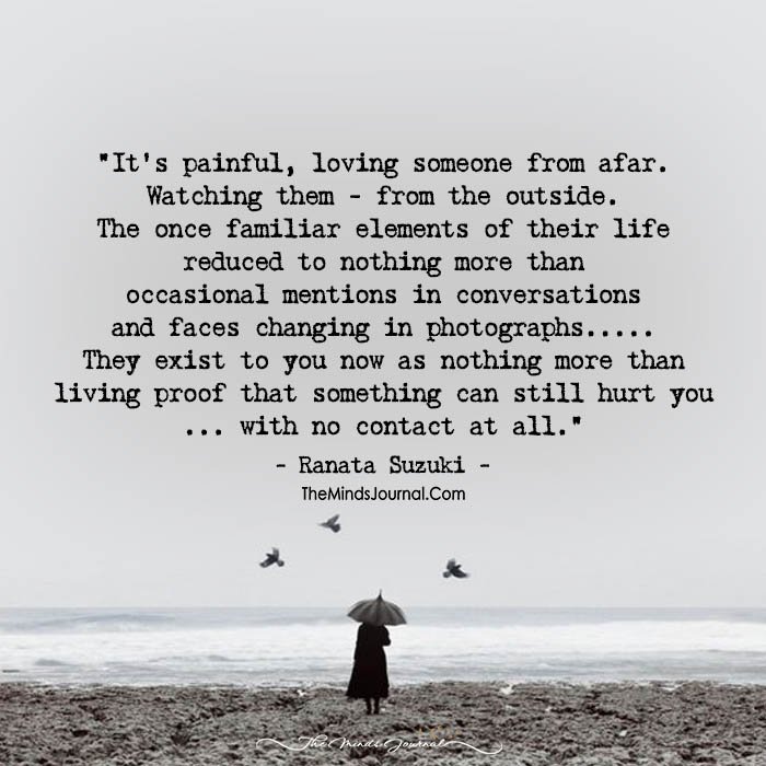 It’s painful loving someone from afar