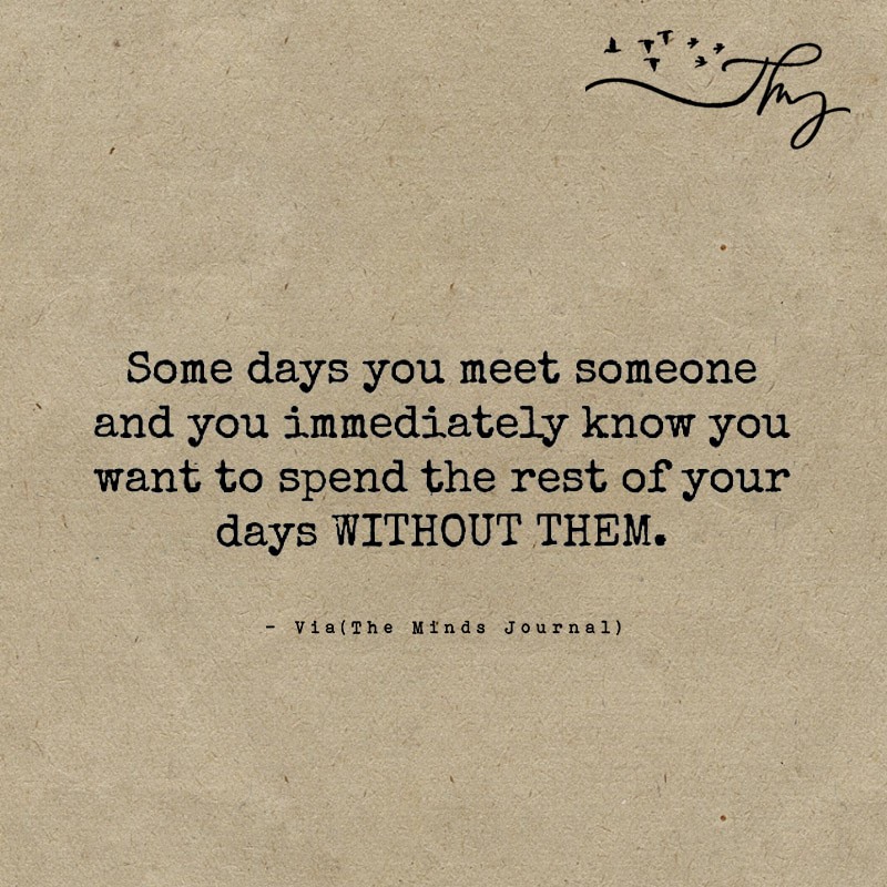 Some days you meet someone