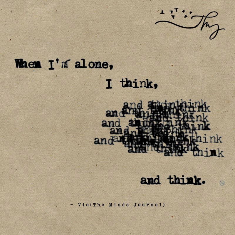 When I’m alone
