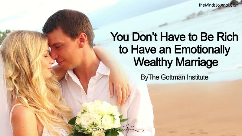 You Don’t Have to Be Rich to Have an Emotionally Wealthy Marriage