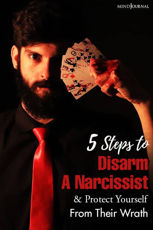 5 Steps To Disarm A Narcissist and Protect Yourself From Their Wrath 4 5 Steps To Disarm A Narcissist and Protect Yourself From Their Wrath Pin