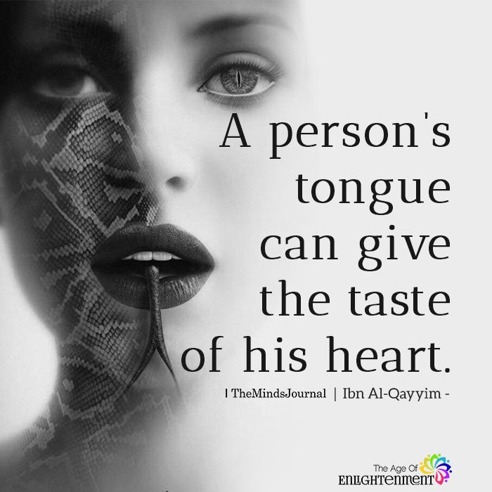A Person’s Tongue Can Give The Taste Of His Heart