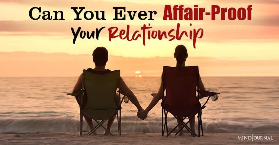 Can You Ever Affair-Proof Your Relationship