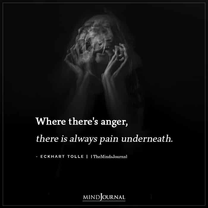 Where There’s Anger, There Is Always Pain Underneath