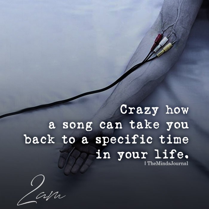 Crazy How A Song Can Take You Back
