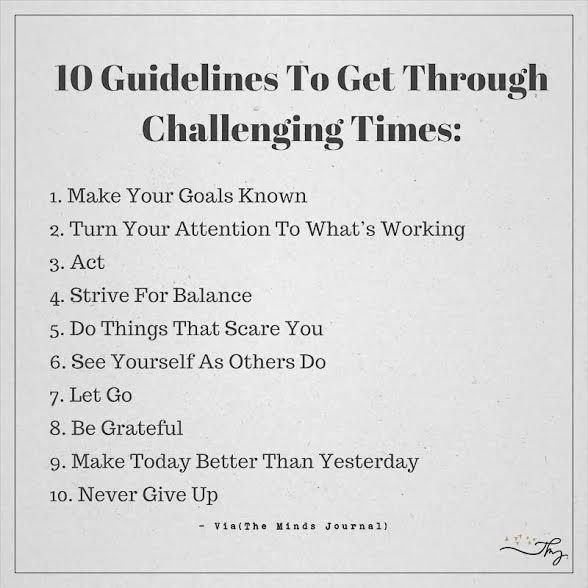 10 Guidelines To Get Through Challenging Times