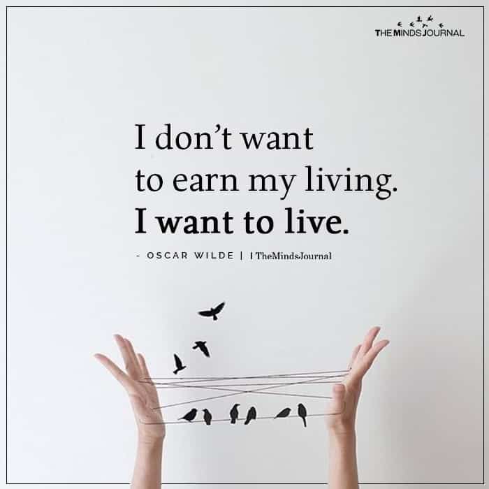 I Don’t Want To Earn My Living
