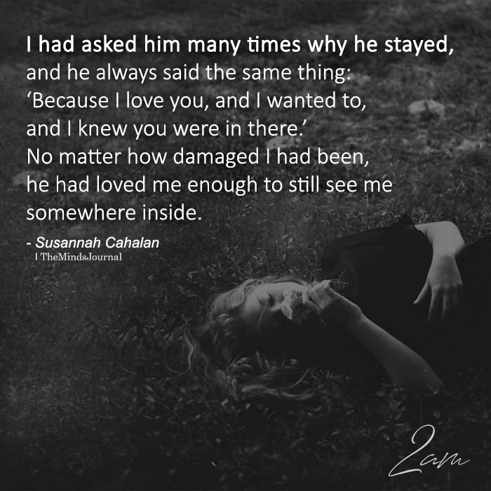 I Had Asked Him Many Times Why He Stayed