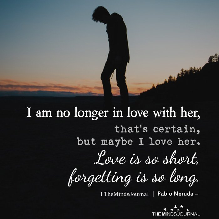 I Am No Longer In Love With Her
