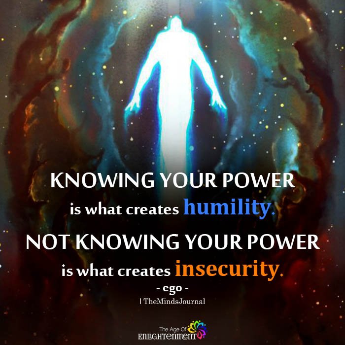 Knowing Your Power Is What Creates Humility