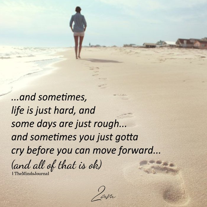 And Sometimes, Life Is Just Hard