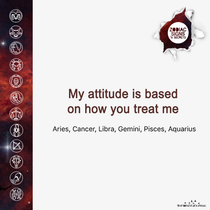 Signs As ‘My attitude is based on how you treat me’