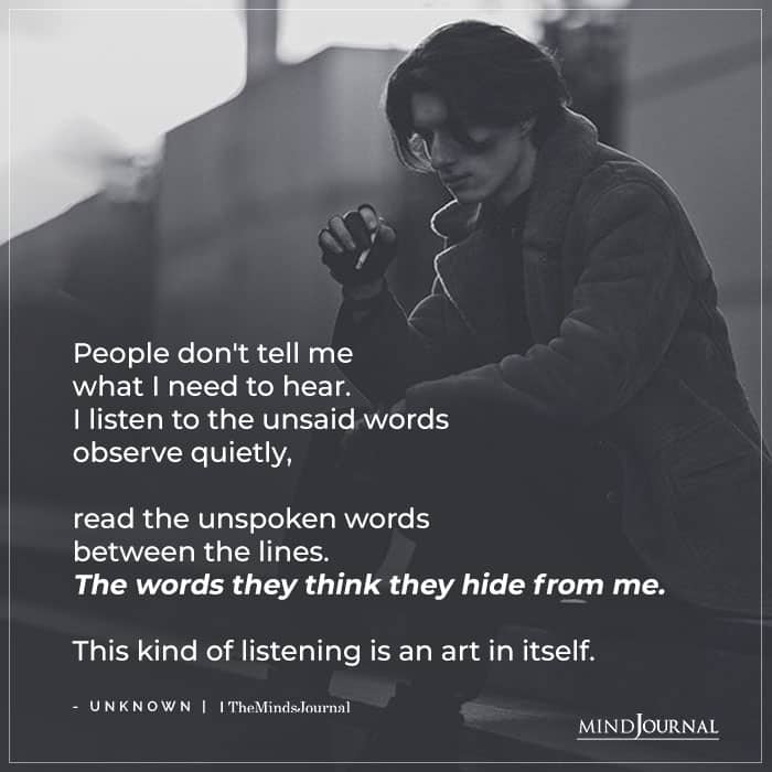 People don’t tell me what I need to hear