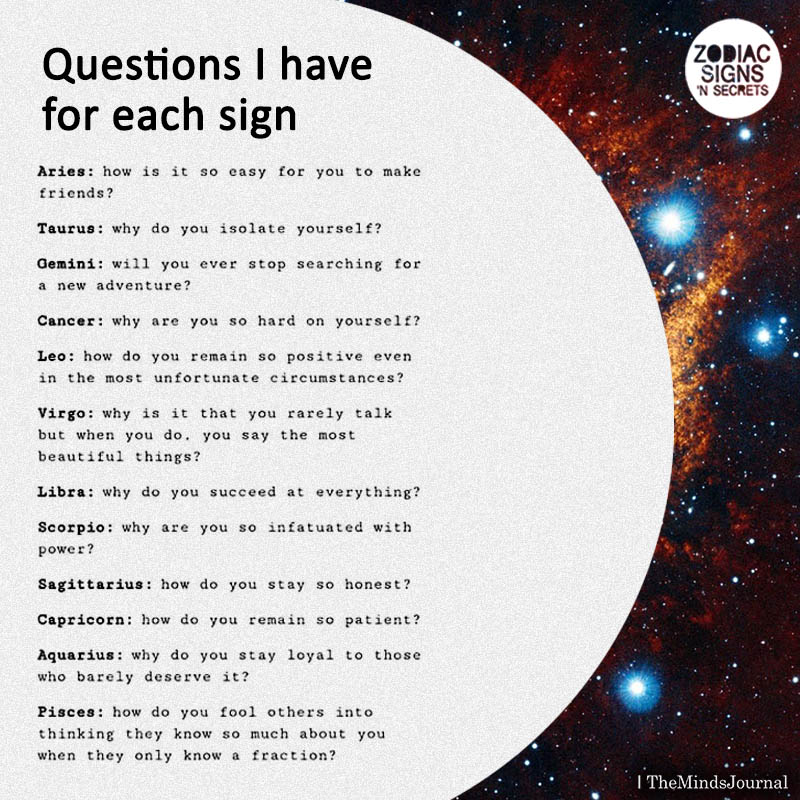 Questions I Have For Each Sign