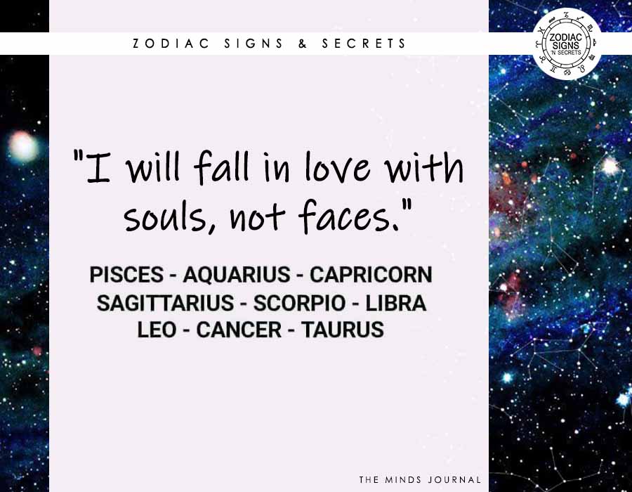 Signs As “I Will Fall In Love With Souls, Not Faces”