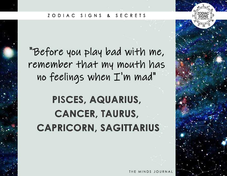 Signs As ‘My mouth has no feelings when I’m mad’