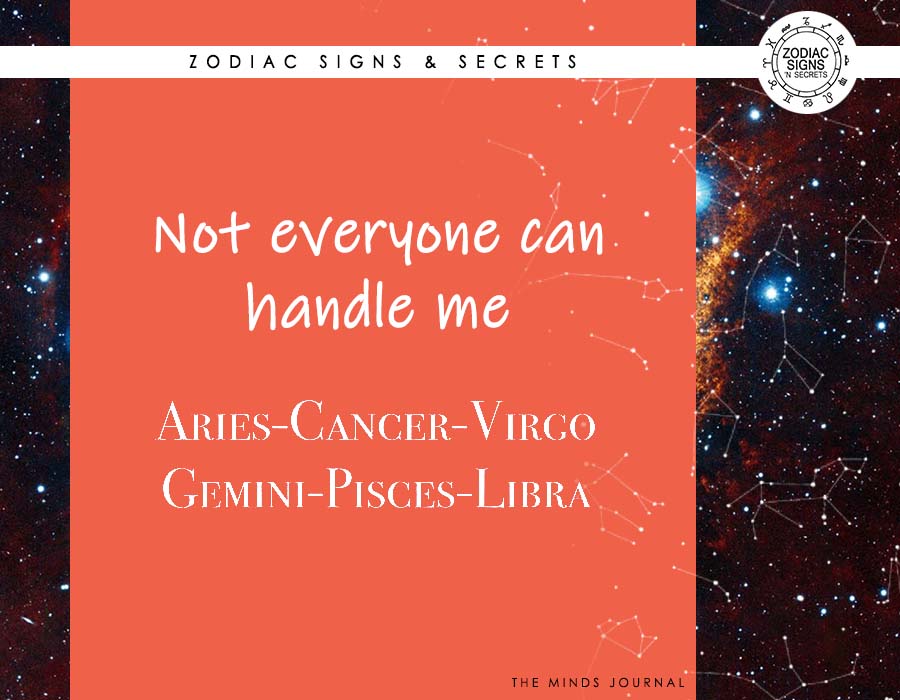 Signs As ‘Not everyone can handle me’