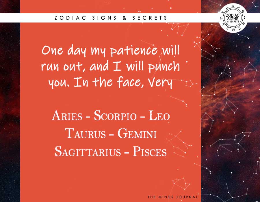 Signs As ‘One day my patience will run out, and I will punch you in the face very’