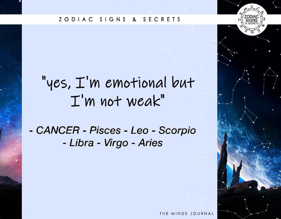 Signs As ‘Yes, I’m Emotional But I’m Not Weak’