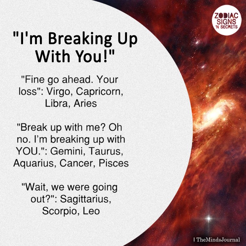 Signs’ Reaction on “I’m Breaking Up With You!”