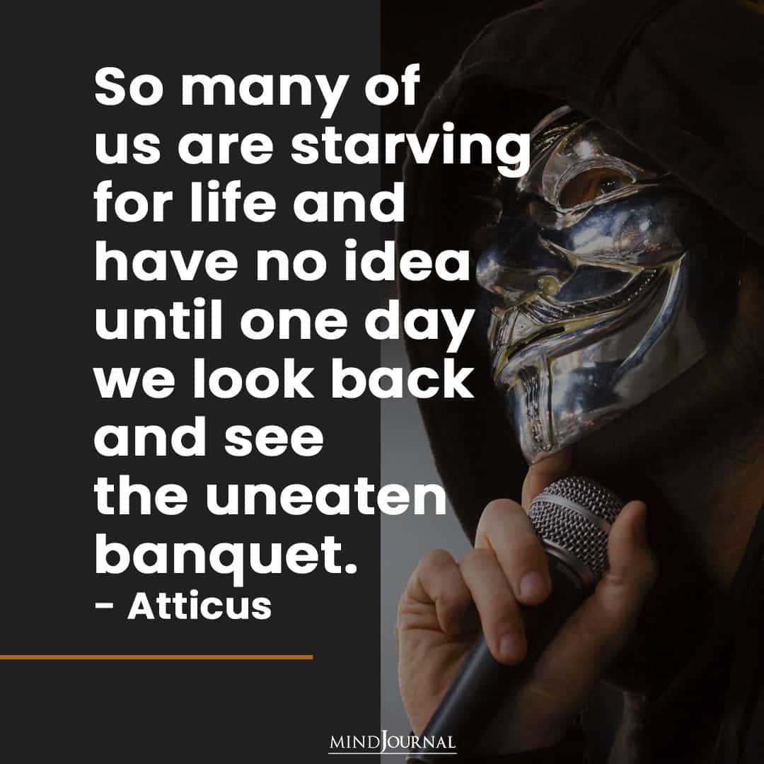 So Many Of Us Are Starving For Life And Have No Idea