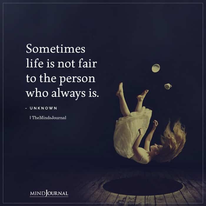 Sometimes life is not fair