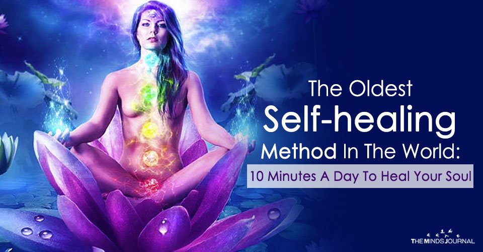 The Oldest Self-healing Method In The World: 10 Minutes A Day To Heal Your Soul