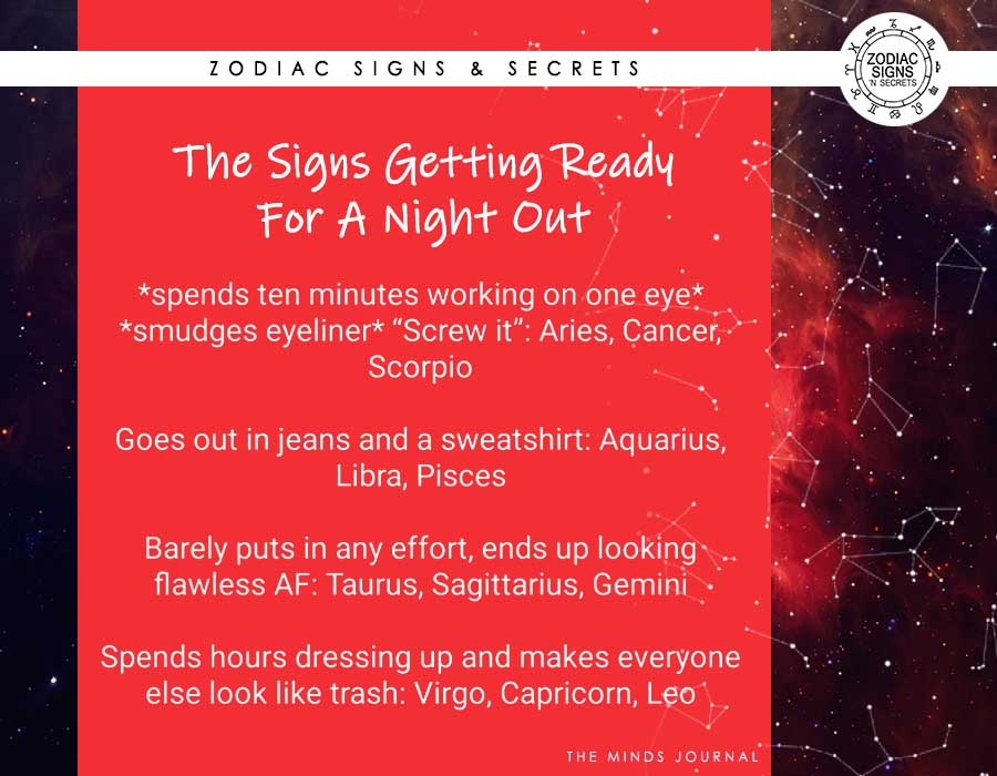 The Signs Getting Ready For A Night Out