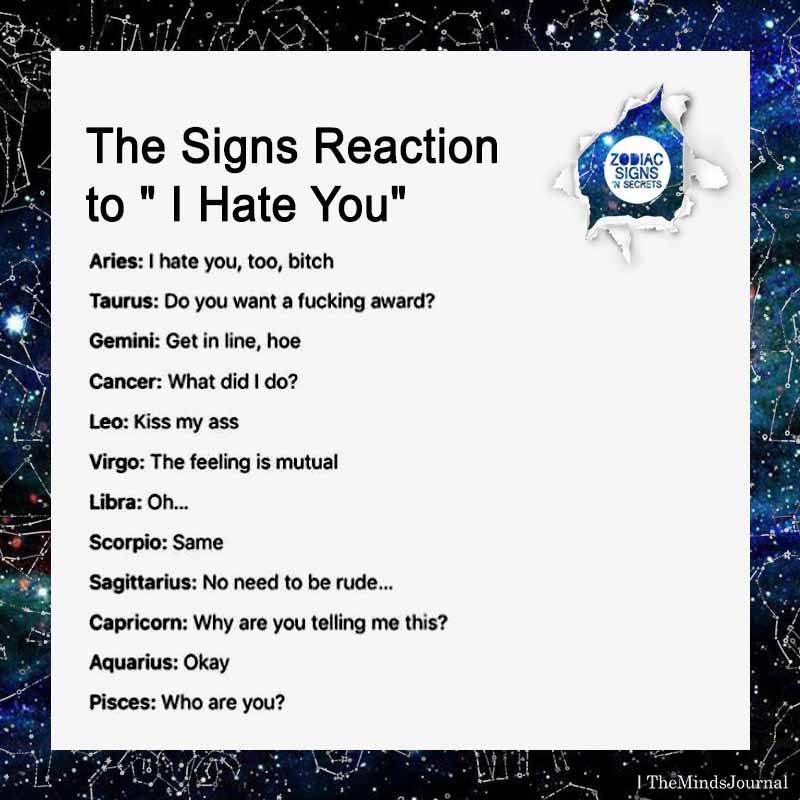 The Signs Reaction To “I Hate You”
