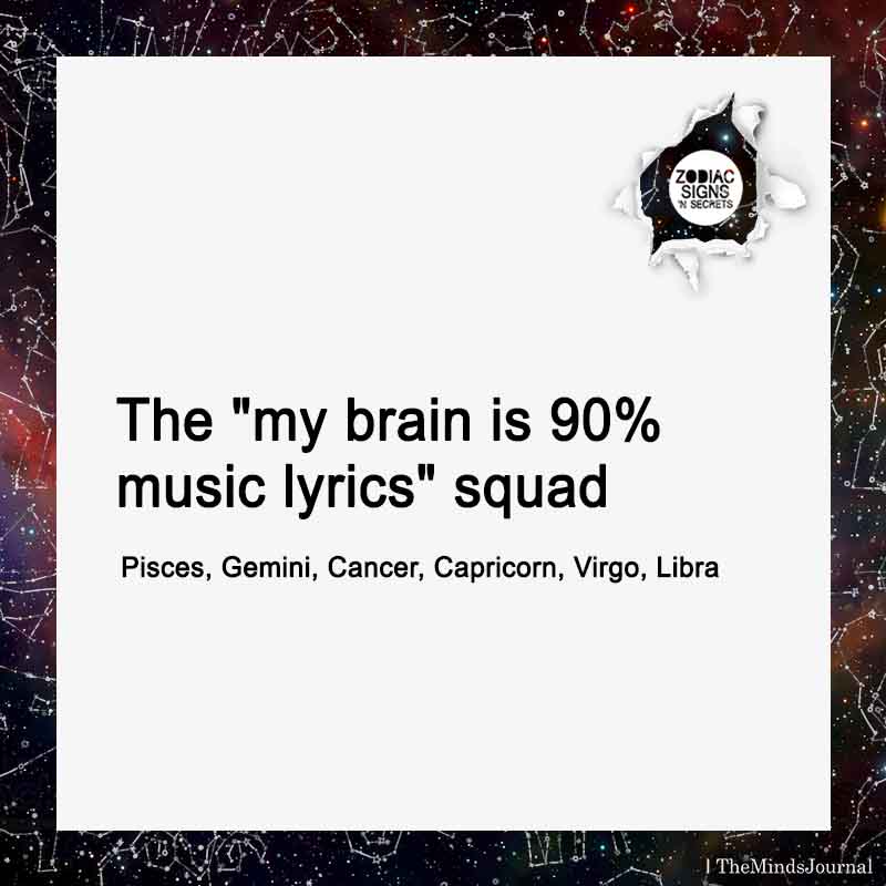 The “my brain is 90% music lyrics” Squad