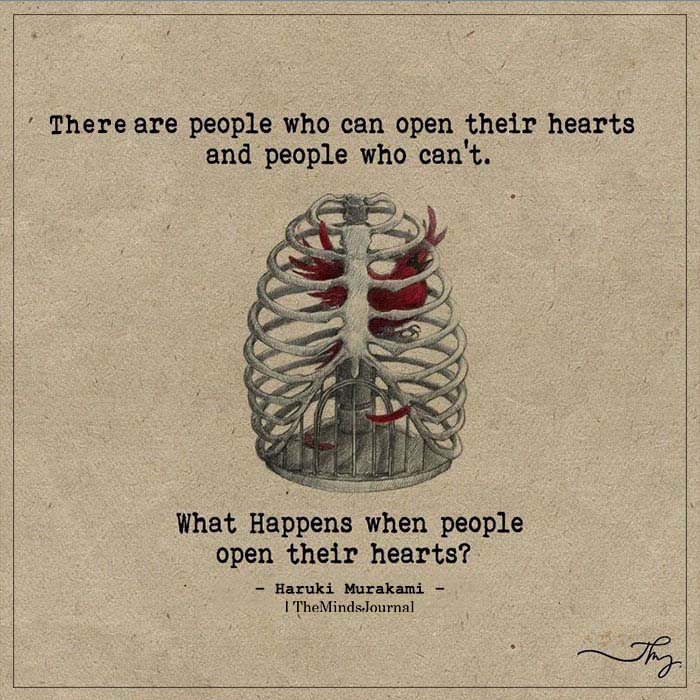 They are people who can open their hearts