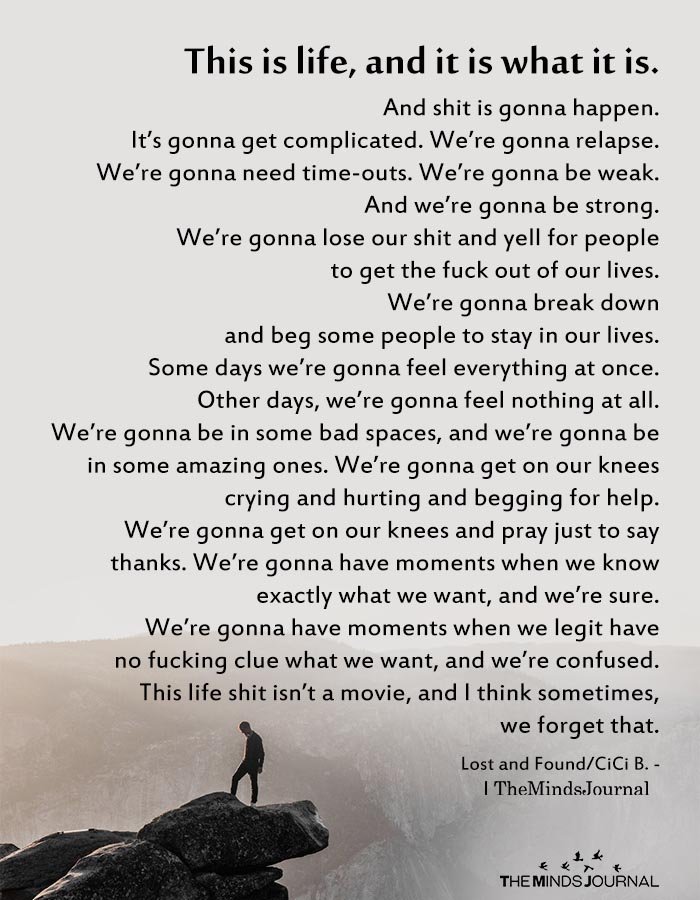 This Is Life, And It Is What It Is. And Shit Is Gonna Happen