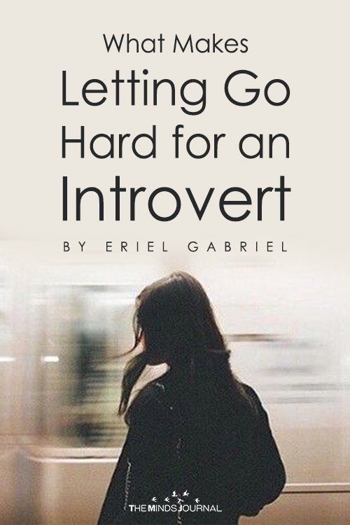 What Makes Letting Go Difficult for an Introvert 2 letting go as an introvert