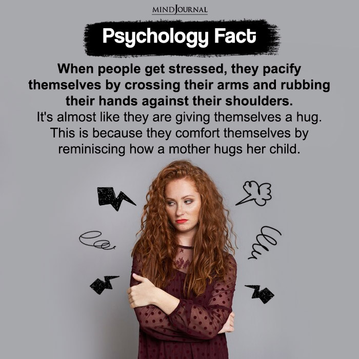 When People Get Stressed, They Pacify Themselves By Crossing Their Arms