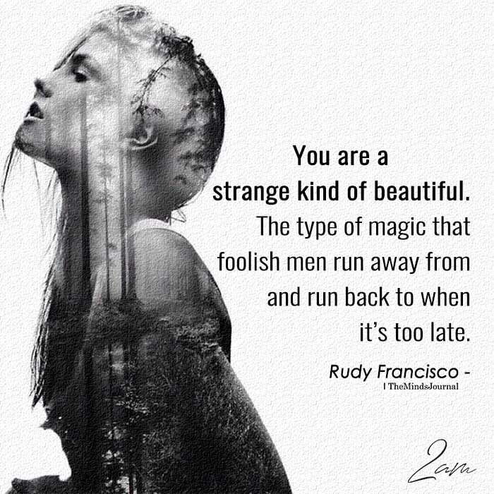You Are A Strange Kind Of Beautiful