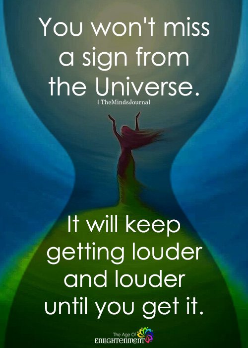 You Won’t Miss A Sign From The Universe