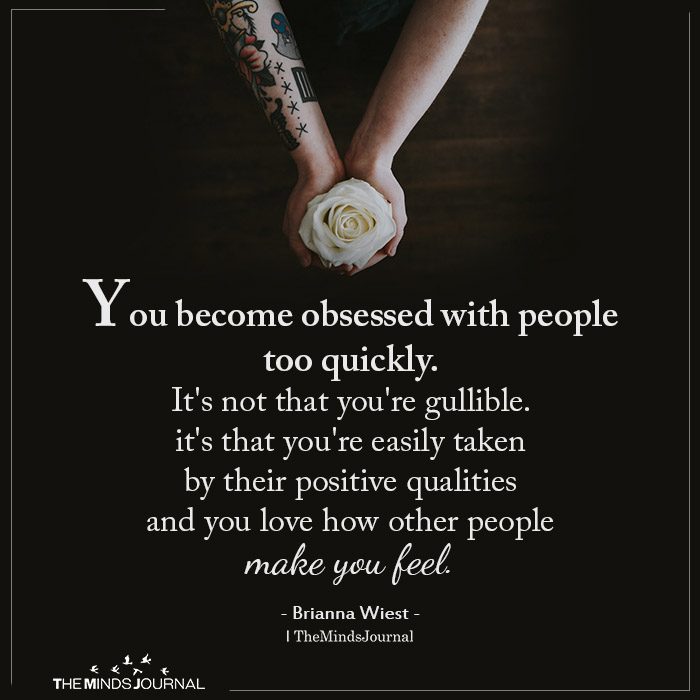 You Become Obsessed With People Too Quickly