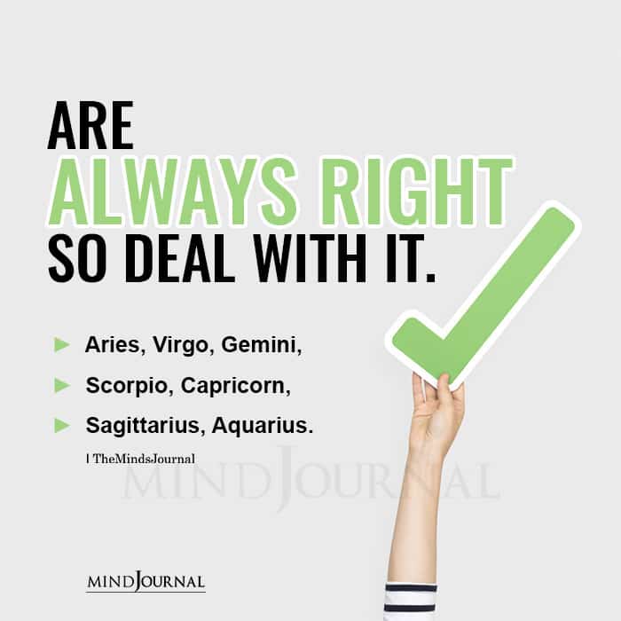 Zodiac Signs Who Think They Are Always Right