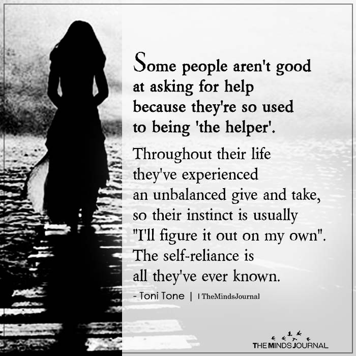 Some People Aren’t Good At Asking For Help