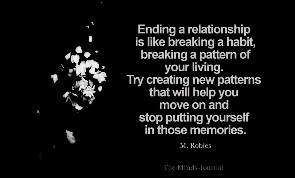 Ending A Relationship Is Like Breaking A Habit