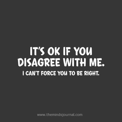 It’s Ok If You Disagree With Me