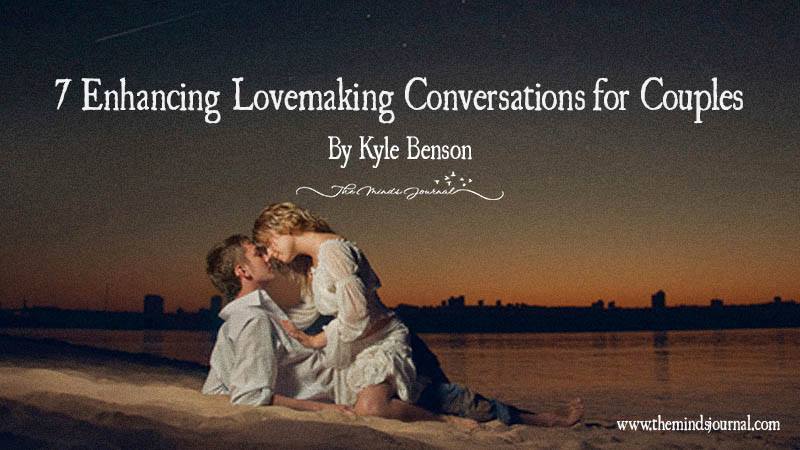 7 Enhancing Lovemaking Conversations For Couples