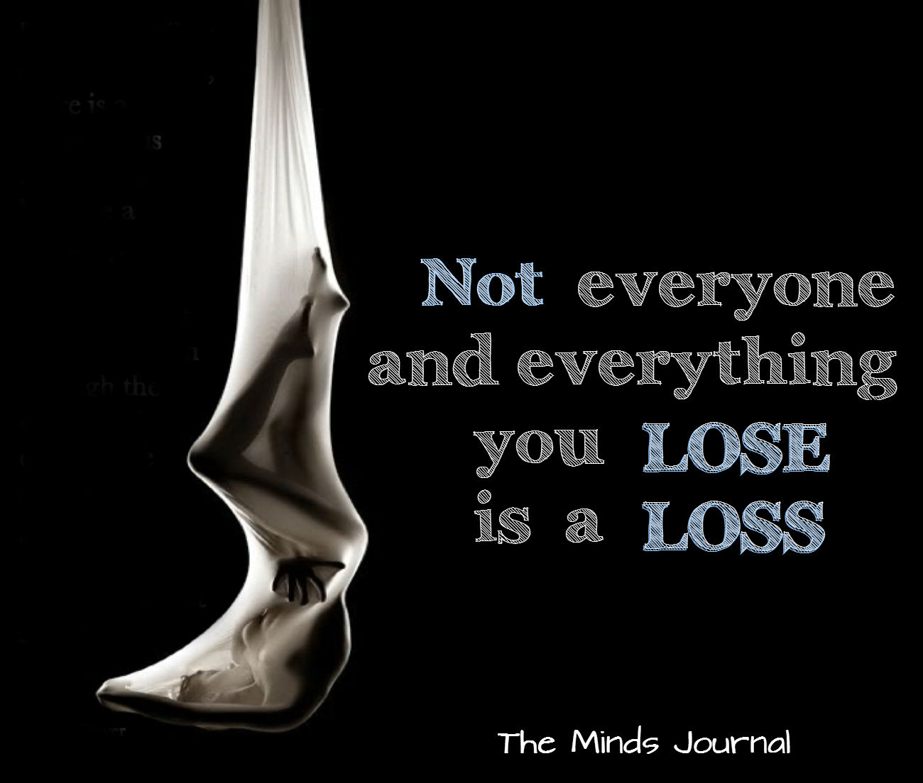 Not Everything or Everyone You Lose Is A Loss