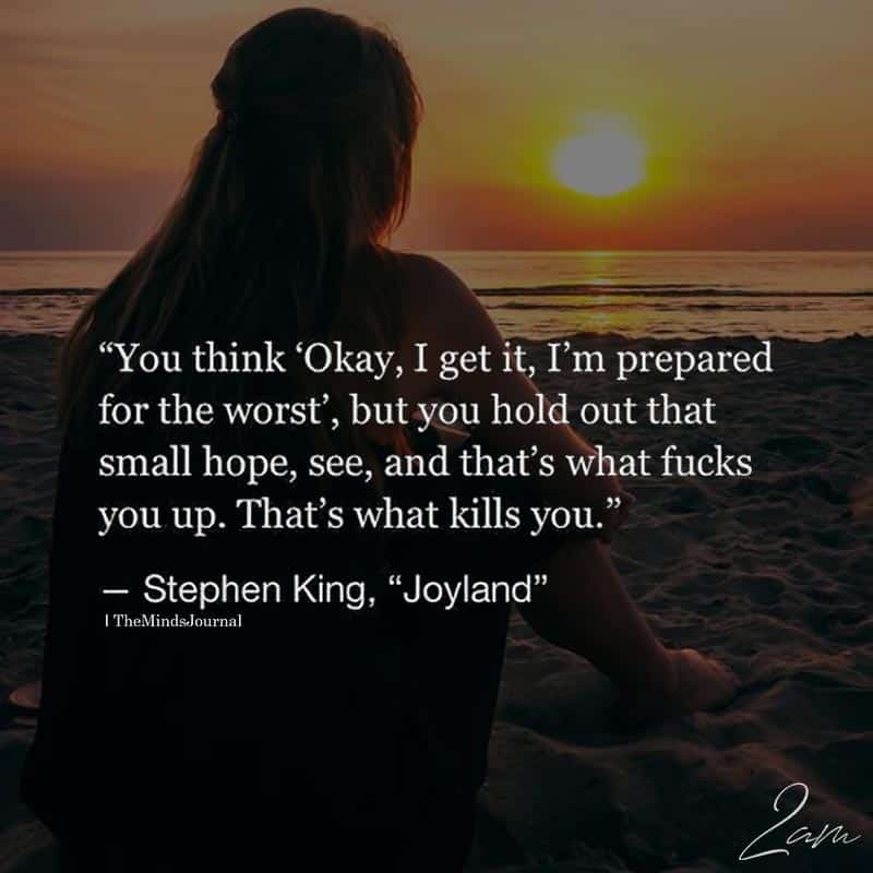 You Think ‘Okay, I Get it, I’m Prepared For The Worst’