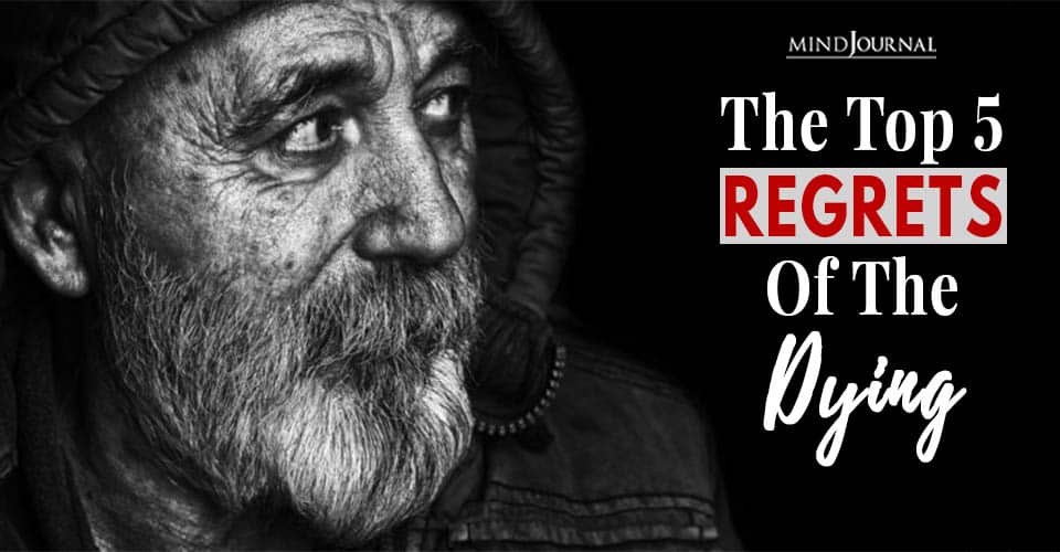 The Top 5 Regrets Of The Dying