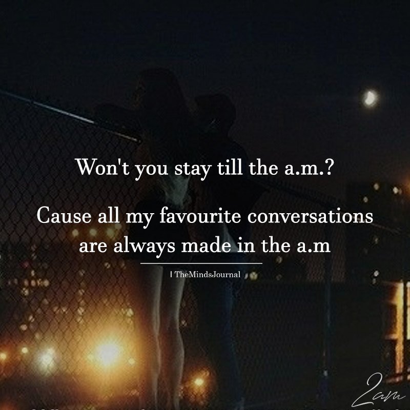Won’t You Stay Till The A.M.