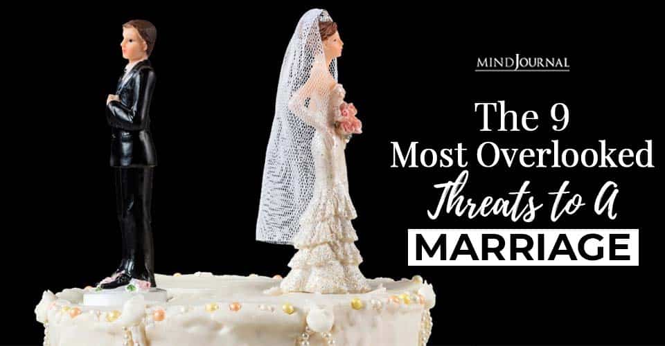 The 9 Most Overlooked Threats To A Marriage