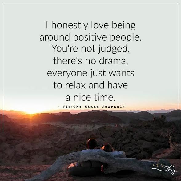 I Honestly Love Being Around Positive People.
