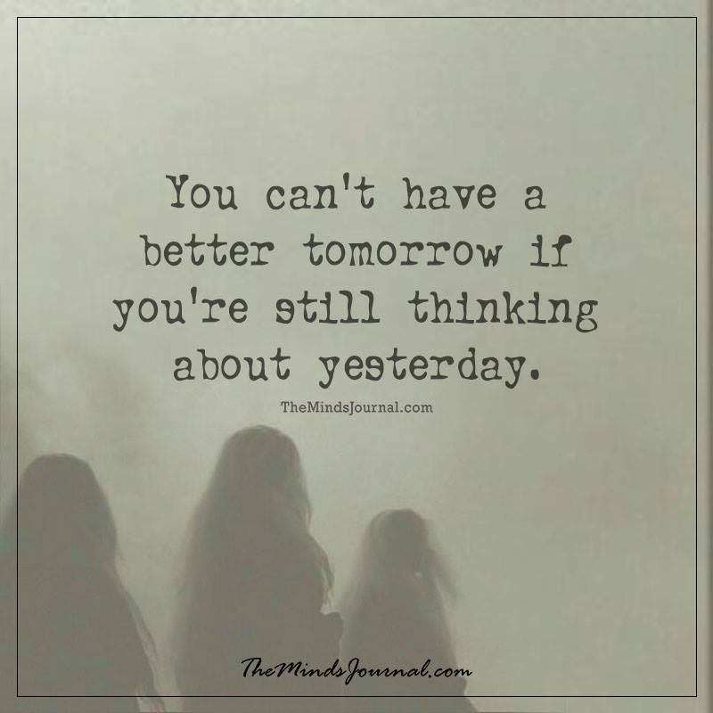 You Can’t Have A Better Tomorrow